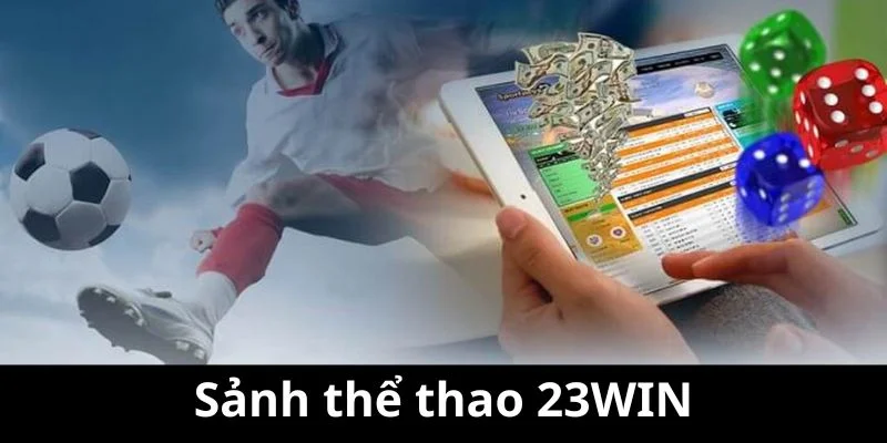 Đa dạng các sảnh thể thao 23Win