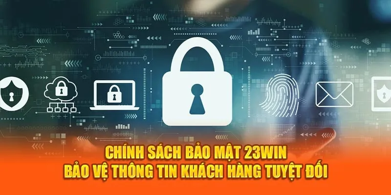 Giới thiệu chính sách bảo mật tại 23Win 